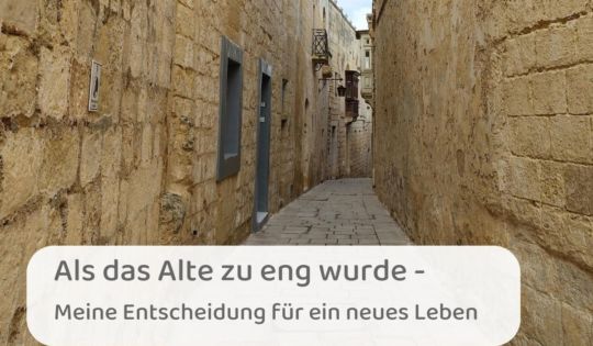 Wenn das Alte zu eng wird – Die Entscheidung für den eigenen Weg (Teil 1)